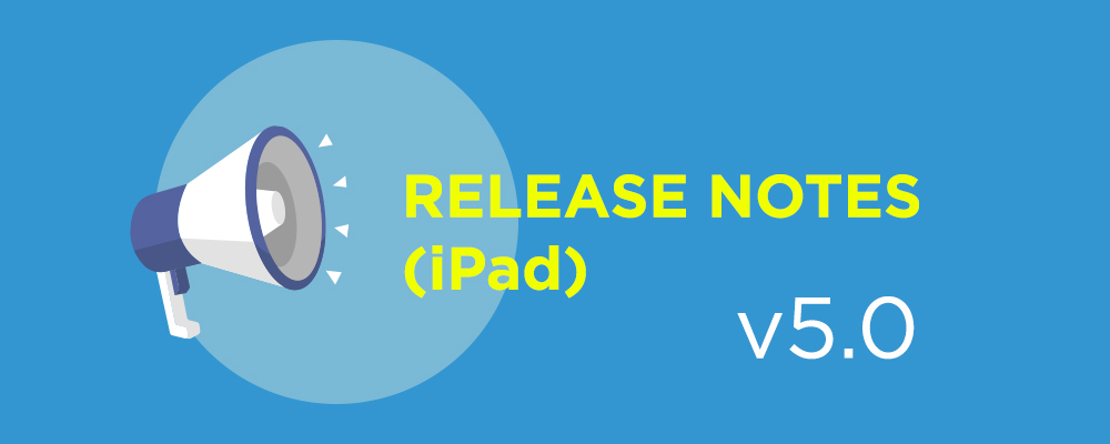 iPad Release Notes v5.0 OFFLINE MODE