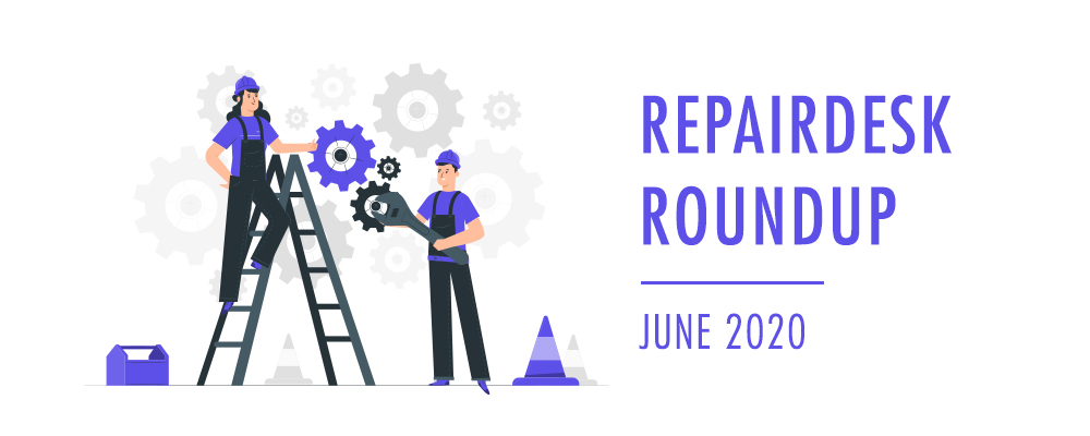 RepairDesk Roundup June 2020